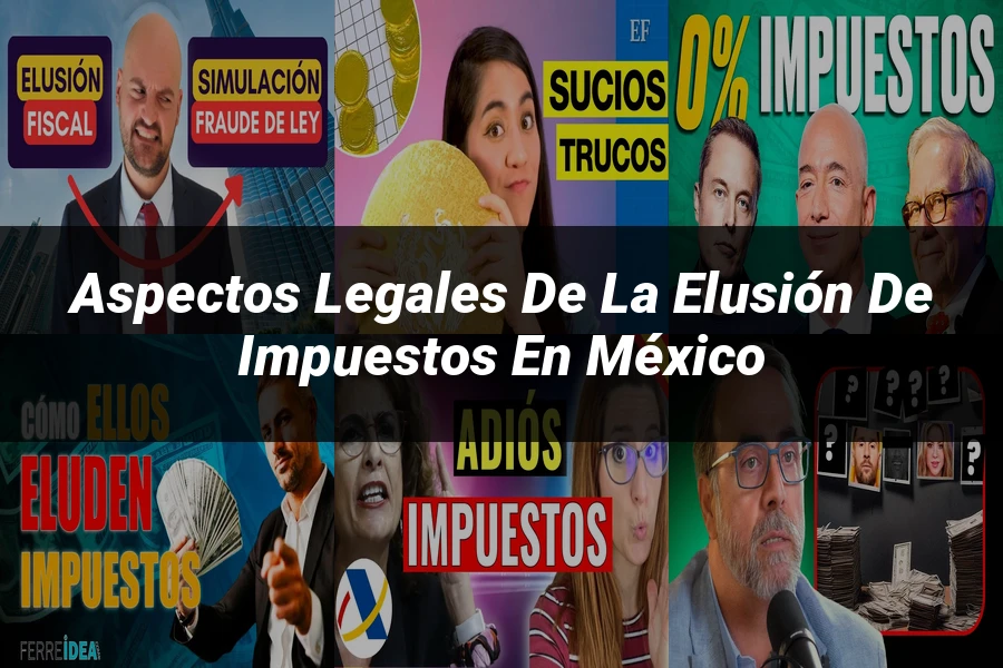 "Aspectos legales de la elusión de impuestos en México"