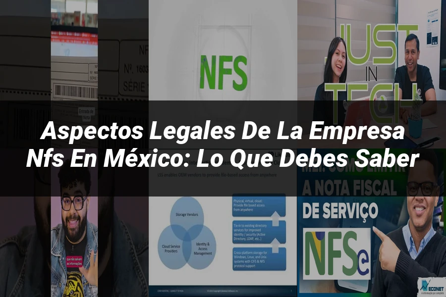 "Aspectos legales de la empresa nfs en México: lo que debes saber"