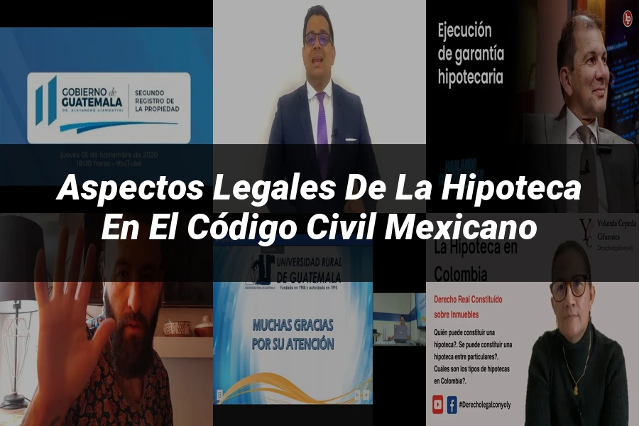 "Aspectos legales de la hipoteca en el Código Civil Mexicano"
