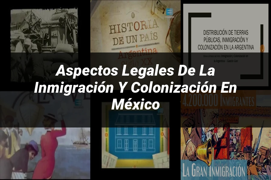 "Aspectos legales de la inmigración y colonización en México"