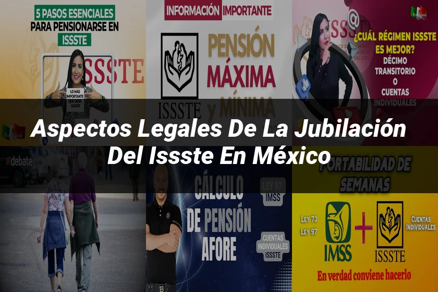 "Aspectos legales de la jubilación del ISSSTE en México"