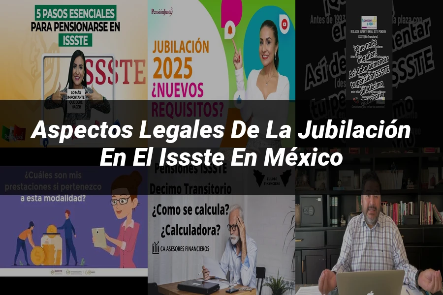 "Aspectos legales de la jubilación en el ISSSTE en México"