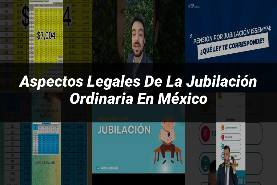 "Aspectos legales de la jubilación ordinaria en México"