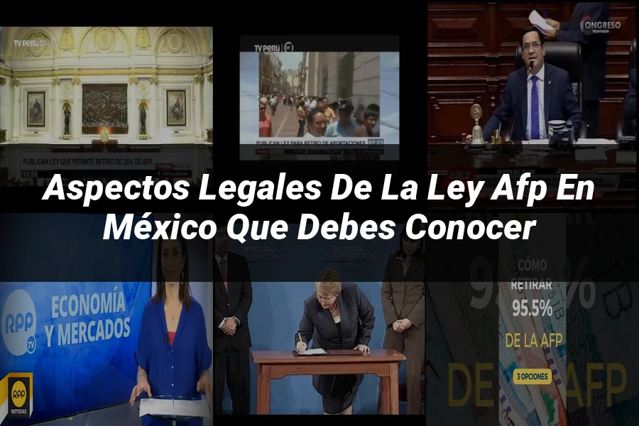 "Aspectos legales de la ley afp en México que debes conocer"