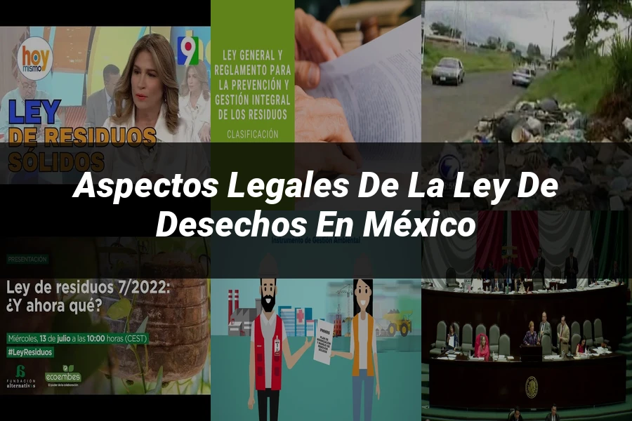 "Aspectos legales de la ley de desechos en México"
