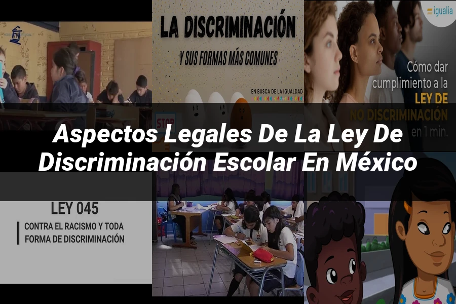 "Aspectos legales de la ley de discriminación escolar en México"