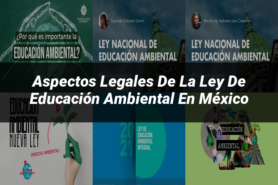 "Aspectos legales de la ley de educación ambiental en México"