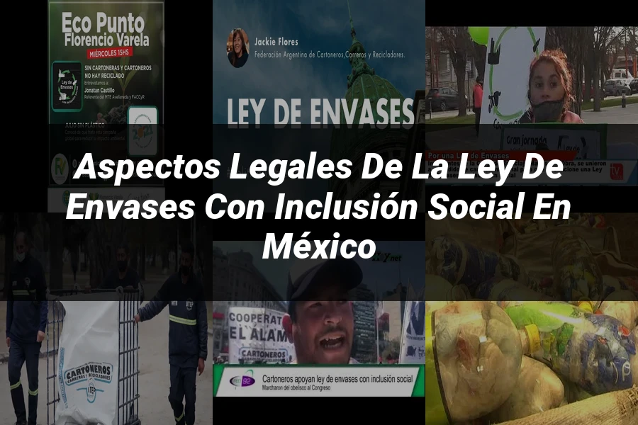 "Aspectos legales de la ley de envases con inclusión social en México"