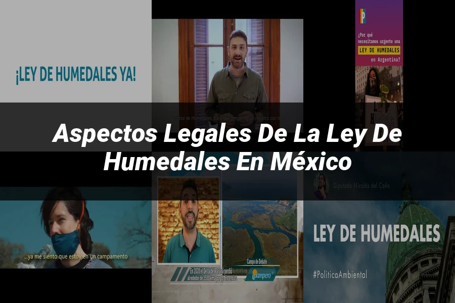 "Aspectos legales de la ley de humedales en México"