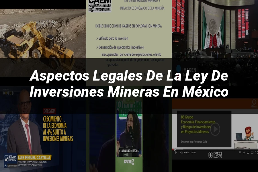"Aspectos legales de la ley de inversiones mineras en México"
