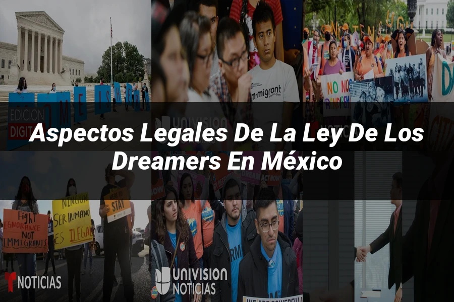 "Aspectos legales de la ley de los dreamers en México"