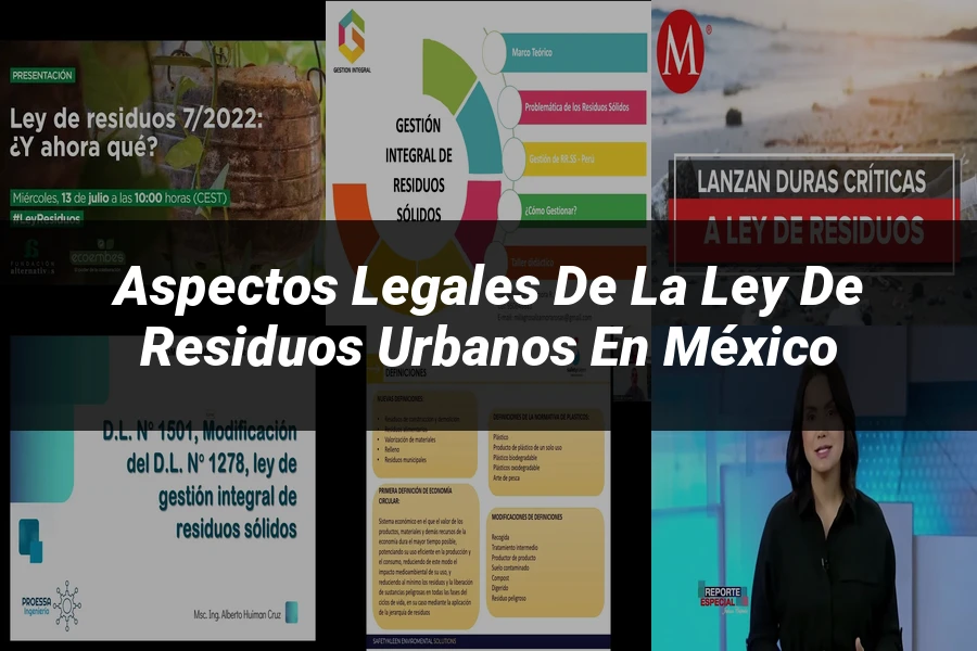 "Aspectos legales de la ley de residuos urbanos en México"