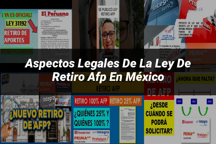 "Aspectos legales de la ley de retiro AFP en México"