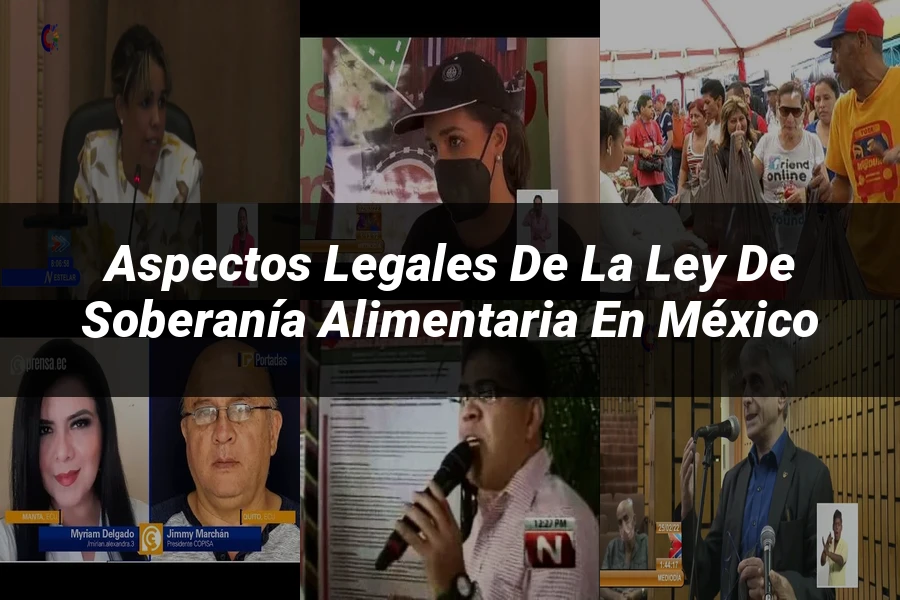 "Aspectos legales de la ley de soberanía alimentaria en México"