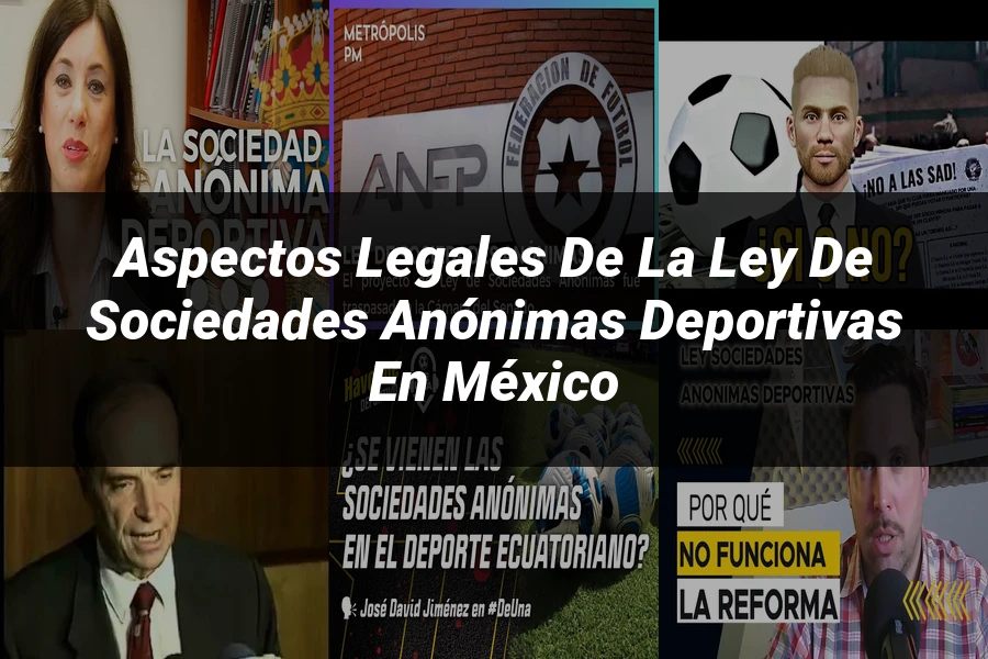 "Aspectos legales de la ley de sociedades anónimas deportivas en México"