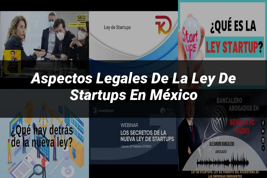 "Aspectos legales de la ley de startups en México"