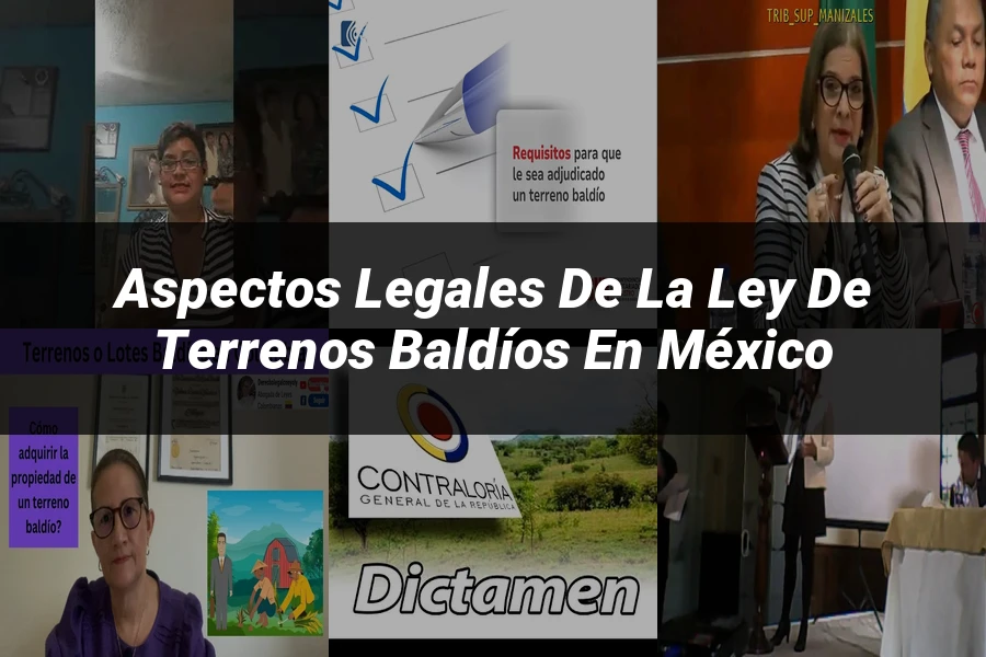 "Aspectos legales de la ley de terrenos baldíos en México"