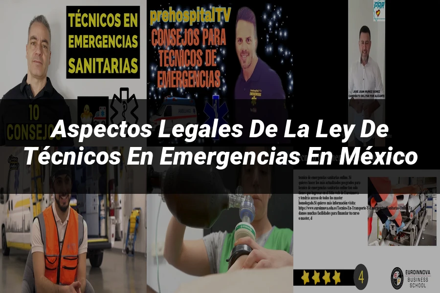 "Aspectos legales de la ley de técnicos en emergencias en México"