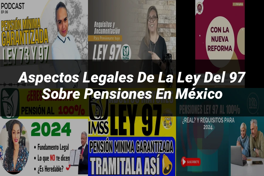 "Aspectos legales de la ley del 97 sobre pensiones en México"