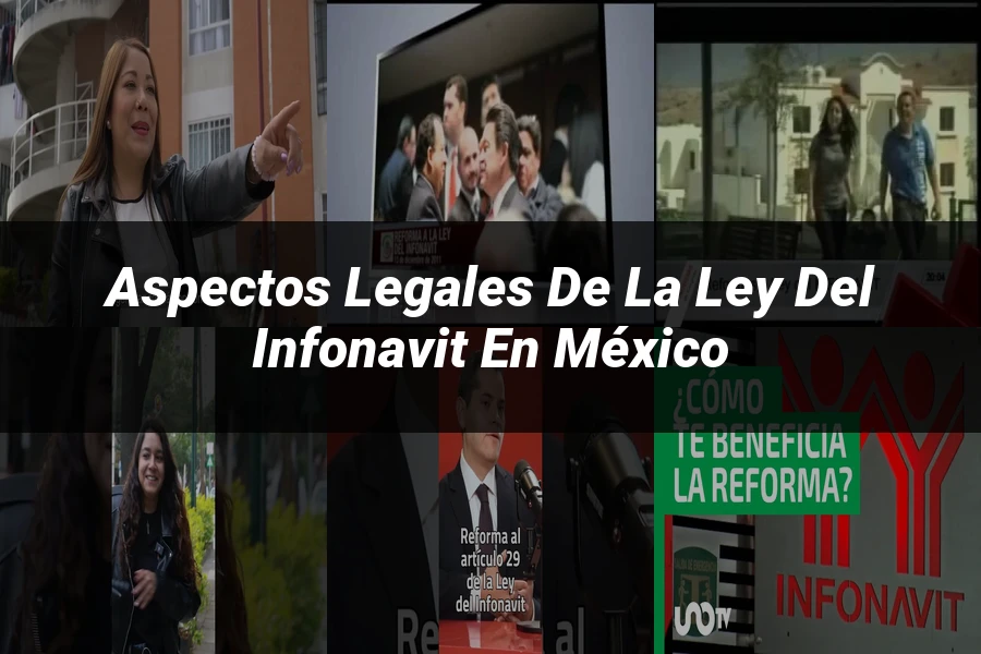"Aspectos legales de la ley del Infonavit en México"