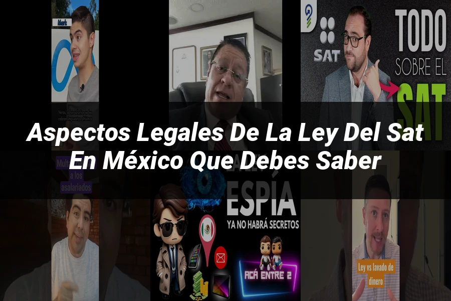 "Aspectos legales de la ley del SAT en México que debes saber"