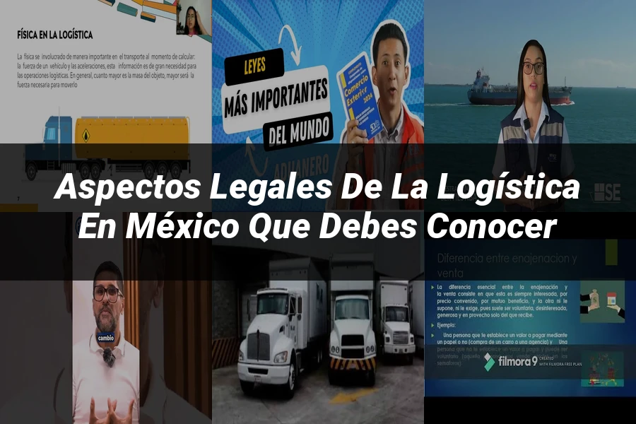 "Aspectos legales de la logística en México que debes conocer"