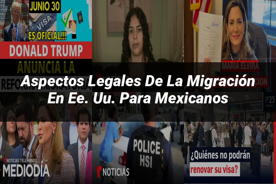 "Aspectos legales de la migración en EE. UU. para mexicanos"