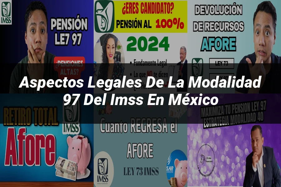 "Aspectos legales de la modalidad 97 del IMSS en México"