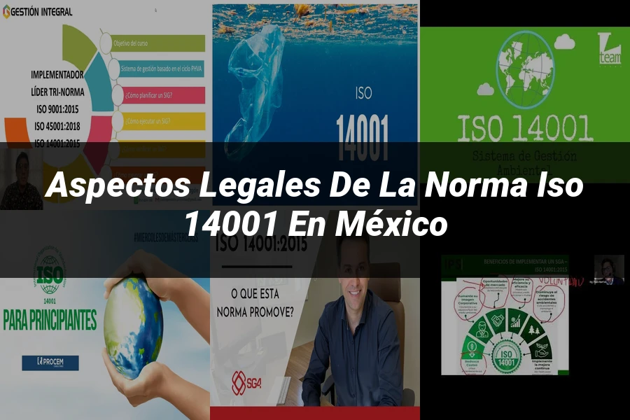 "Aspectos legales de la norma ISO 14001 en México"