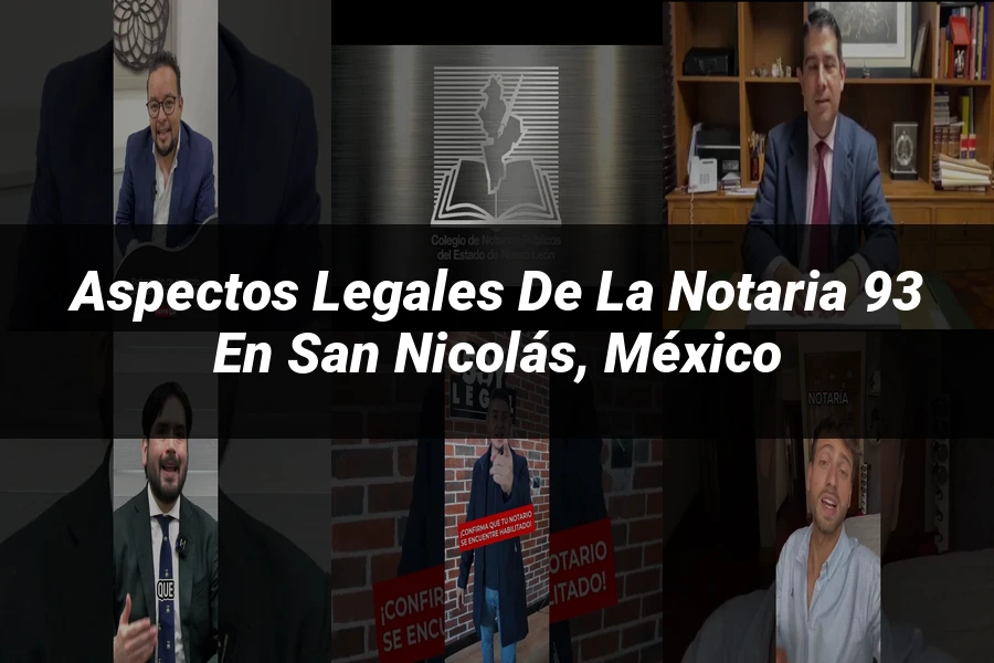 "Aspectos legales de la notaria 93 en San Nicolás, México"