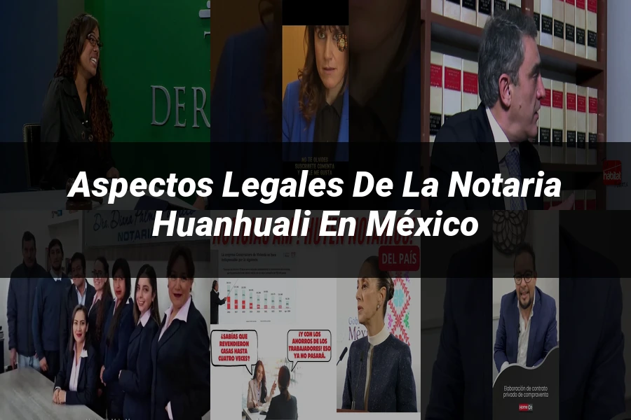 "Aspectos legales de la notaria huanhuali en México"