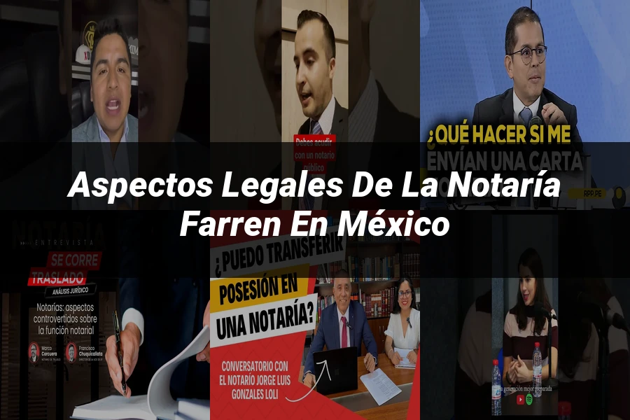 "Aspectos legales de la notaría Farren en México"