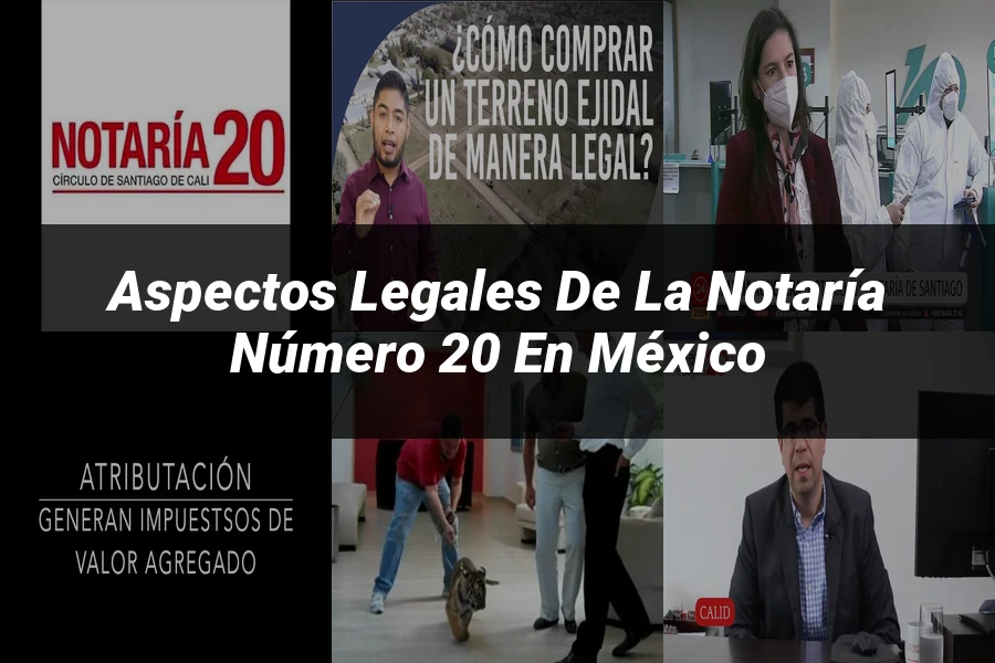 "Aspectos legales de la notaría número 20 en México"