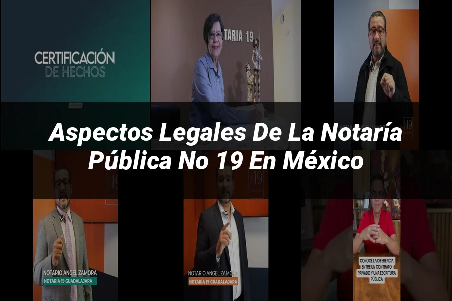 "Aspectos legales de la notaría pública no 19 en México"