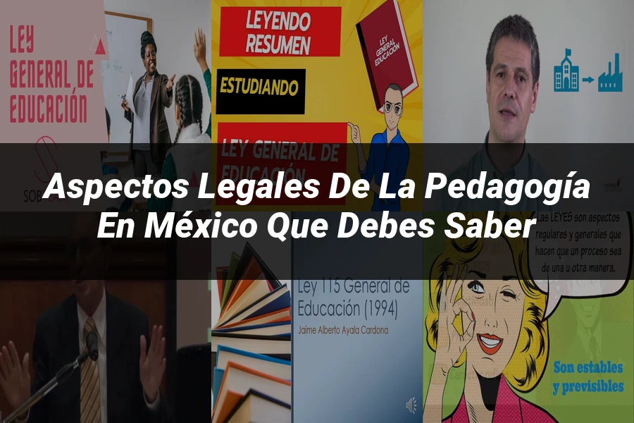 "Aspectos legales de la pedagogía en México que debes saber"