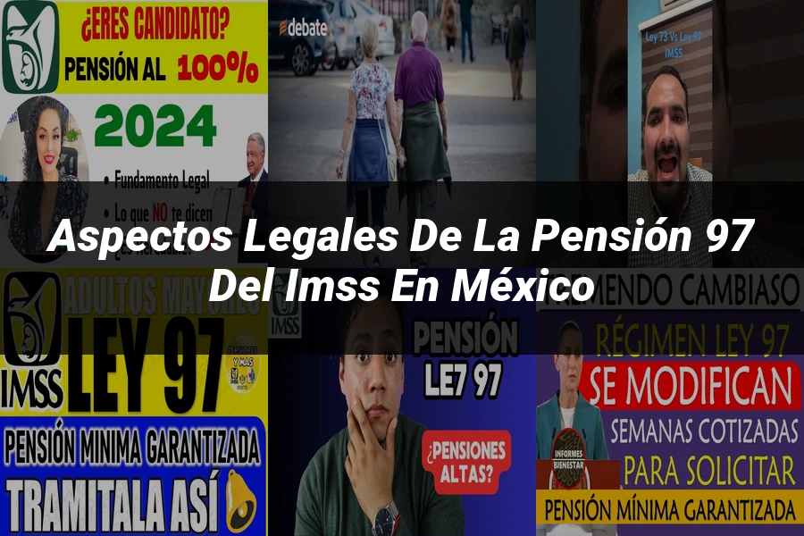 "Aspectos legales de la pensión 97 del IMSS en México"
