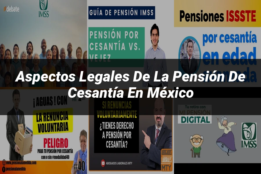 "Aspectos legales de la pensión de cesantía en México"
