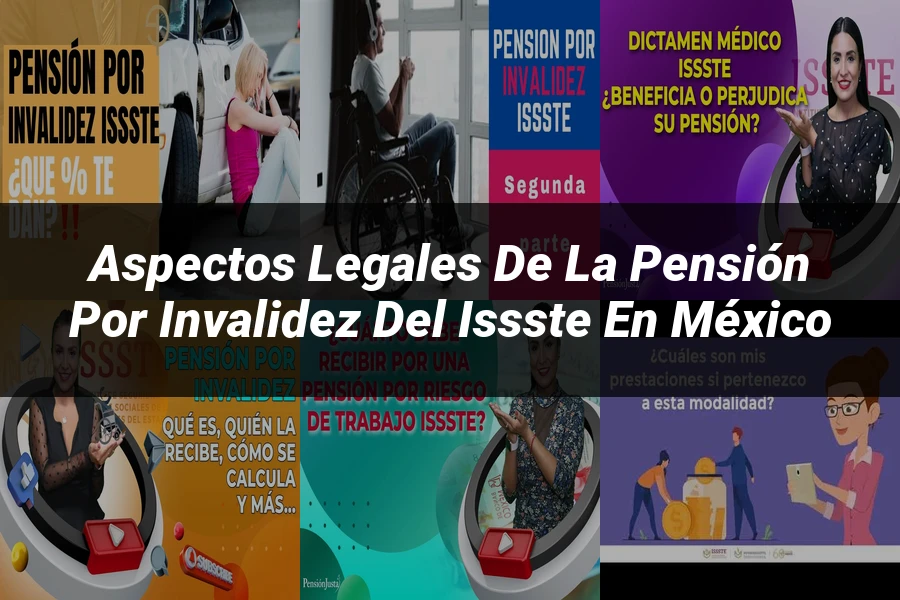 "Aspectos legales de la pensión por invalidez del ISSSTE en México"