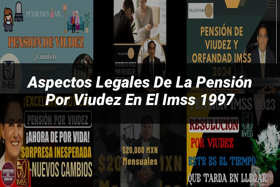 "Aspectos legales de la pensión por viudez en el IMSS 1997"