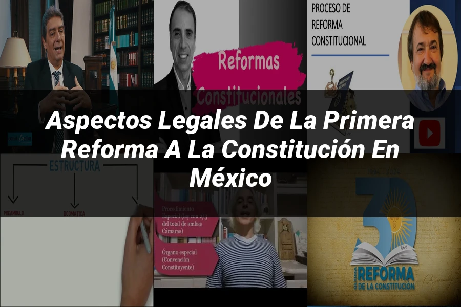 "Aspectos legales de la primera reforma a la Constitución en México"