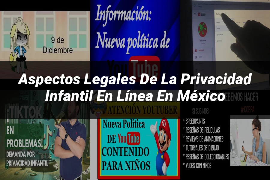 "Aspectos legales de la privacidad infantil en línea en México"