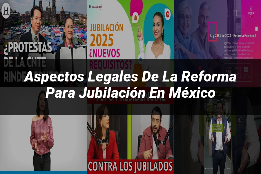 "Aspectos legales de la reforma para jubilación en México"