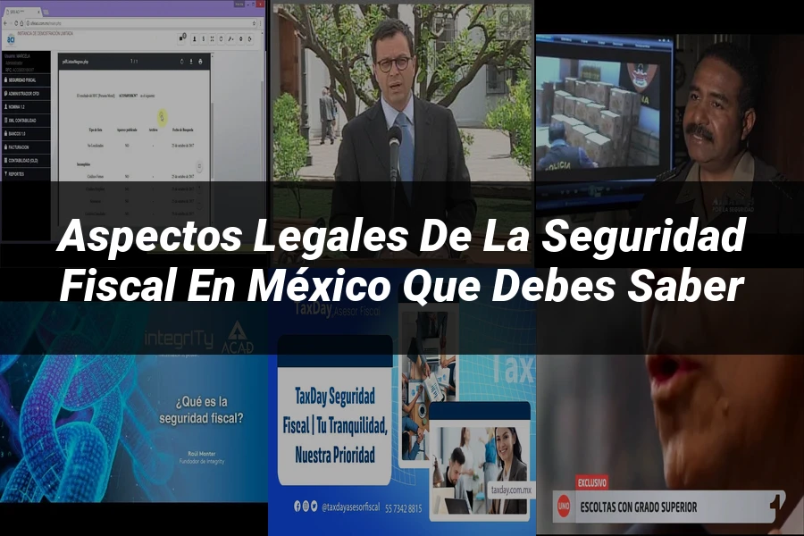 "Aspectos legales de la seguridad fiscal en México que debes saber"