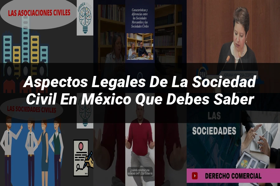 "Aspectos legales de la sociedad civil en México que debes saber"