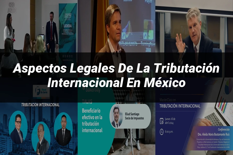 "Aspectos legales de la tributación internacional en México"