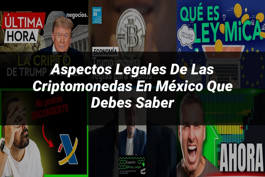 "Aspectos legales de las criptomonedas en México que debes saber"