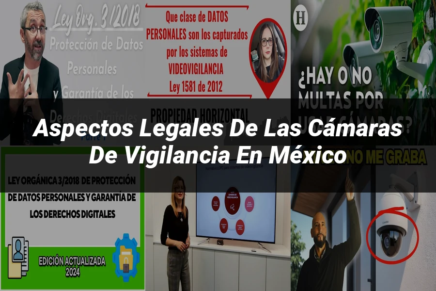 "Aspectos legales de las cámaras de vigilancia en México"