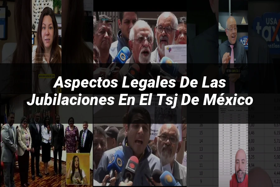 "Aspectos legales de las jubilaciones en el TSJ de México"