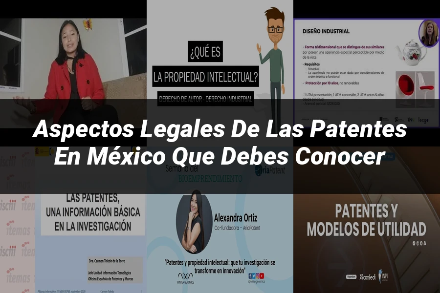 "Aspectos legales de las patentes en México que debes conocer"