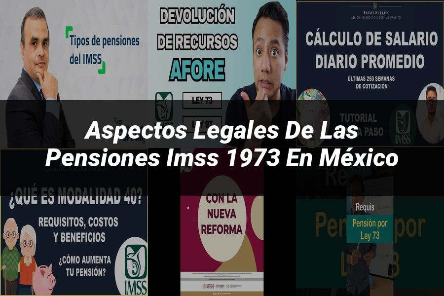 "Aspectos legales de las pensiones IMSS 1973 en México"